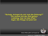 Schatz, bringst du mir mal die Zeitung?