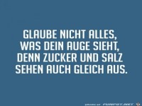 glaube-nicht-alles-was-dein-auge-sieht-denn-zucker-und-salz-