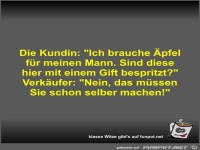 Die Kundin: Ich brauche �pfel f�r meinen Mann