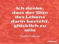 Ich denke, dass der Sinn des Lebens...