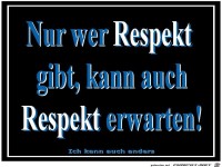 Nur wer Respekt gibt...