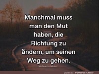 Manchmal muss man den Mut haben