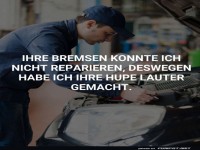Wenn die Bremse versagt, hupe lauter!
