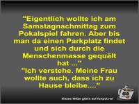 Eigentlich wollte ich am Samstagnachmittag zum Pokalspiel