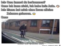 Oma kannst du herkommen