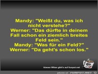 Mandy: Weißt du, was ich nicht verstehe?