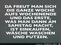 Da freut man sich die ganze Zeit Woche aufs Wochenende