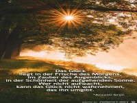 Das Glck liegt in der Frische am Morgen