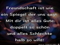 Freundschaft ist wie ein Spiegel der uns sagt