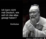 Konfuzius-kann-nicht-mal-Deutsch.jpg auf www.funpot.net
