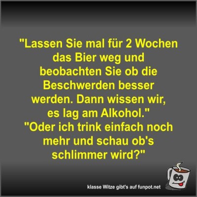 Lassen-Sie-mal-für-2-Wochen-das-Bier-weg-und-beobachten....jpg von Fossy