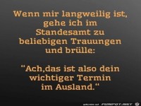 wenn mir langweilig ist,.....