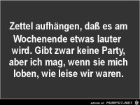 Zettel aufh�ngen, dass es am Wochenende......
