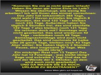 Kommen Sie mir ja nicht wegen Urlaub! Haben Sie denn gar...