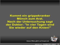 Kommt ein grippekranker M�nch zum Arzt
