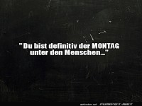 Der Montag unter den Menschen