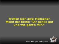 Treffen sich zwei Hellseher