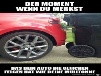 Felgen wie die M�lltonne