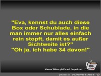 Eva, kennst du auch diese Box oder Schublade, in die man...