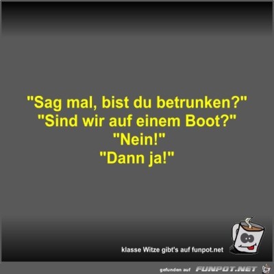 Sag-mal,-bist-du-betrunken?.jpg von Fossy
