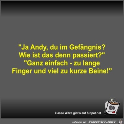 Ja-Andy,-du-im-Gefängnis?.jpg von Fossy