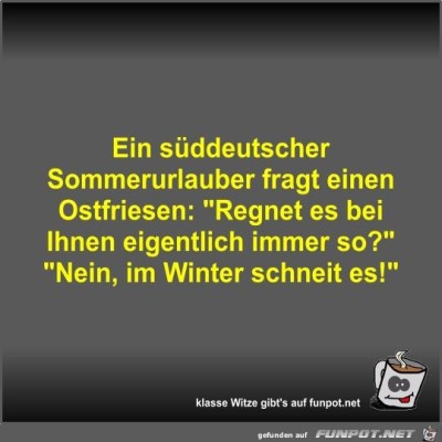 Ein-süddeutscher-Sommerurlauber-fragt-einen-Ostfriesen.jpg von Fossy