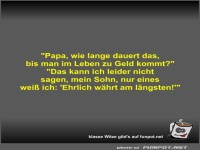 Papa, wie lange dauert das, bis man im Leben zu Geld kommt?