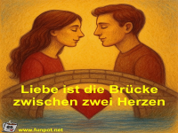 Liebe ist die Br�cke zwischen zwei Herzen