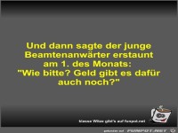 Und dann sagte der junge Beamtenanwärter erstaunt am 1