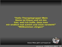Hallo Therapiegruppe! Mein Name ist Klaus und ich bin hier