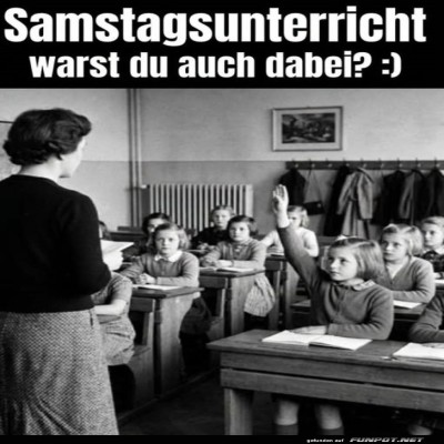 Als-Samstag-noch-Schultag-war!.jpg von Brandon