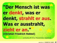 Der Mensch ist was er denkt...