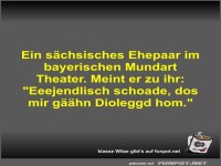 Ein schsisches Ehepaar im bayerischen Mundart Theater