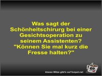 Was sagt der Schnheitschirurg bei einer Gesichtsoperation