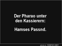 Pharaonen-Gags an der Kasse