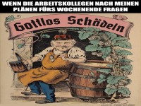 Mein Pläne? Nur 'Gottlos Schädeln'!