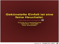 Geknstelte Einfalt ist eine
feine Heuchelei