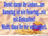 Denkt dran, Samstag ist Feiertag