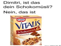 Das Müsli gehört Vitali