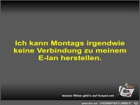 Ich kann Montags irgendwie keine Verbindung zu meinem E-lan