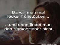 Fr�hst�cksproblem mit Korkenzieher