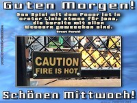 Feuriger Mittwoch: Achtung, hei�!