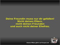 Deine Freundin muss nur dir gefallen!