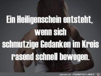 ein Heiligenschein entsteht,....