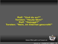 Ralf: Und du so?