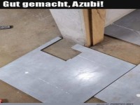 Perfekter Zuschnitt vom Azubi