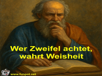 Wer Zweifel achtet, wahrt Weisheit