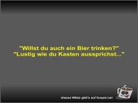 Willst du auch ein Bier trinken?