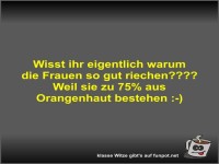 Wisst ihr eigentlich warum die Frauen so gut riechen?