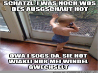 Schatzi i was wos